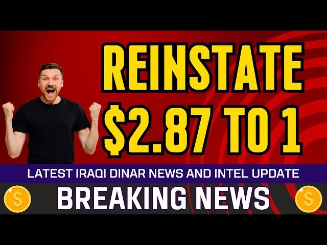  Iraqi Dinar Data  Reinstate $2.87 to 1  Today IQD Value RV News Guru Updates Exchange Rate 