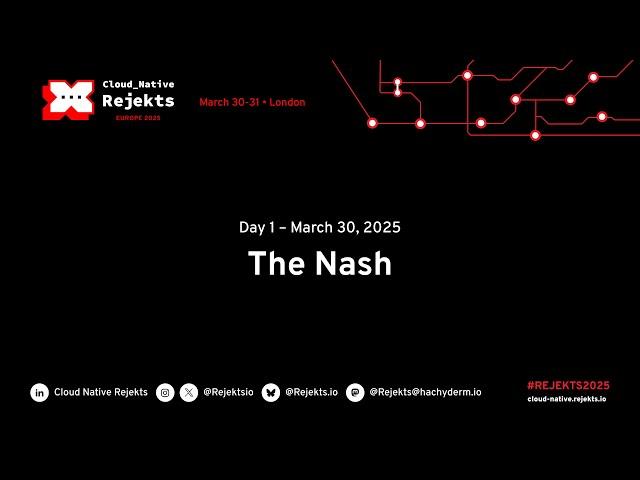 Cloud Native Rejekts Europe 2025 | The Nash Live Stream | Day 1