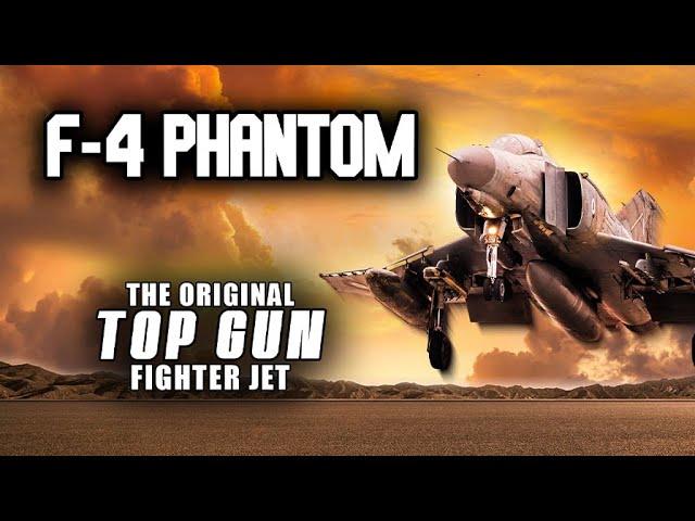 F-4 Phantom: The Original Top Gun Fighter Jet