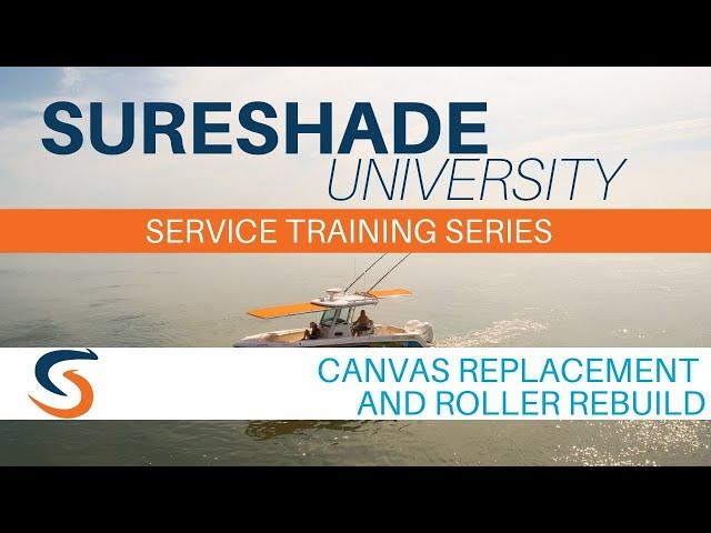 SureShade University: Canvas Replacement and Roller Rebuild