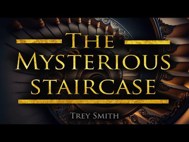 The Mysterious Staircase