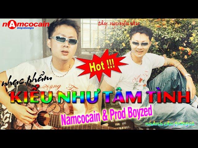 NAMCOCAIN aka NamLee - KIỂU NHƯ TÂM TÌNH ( PROD. BOYZED ) [ vy gieo đấy ]