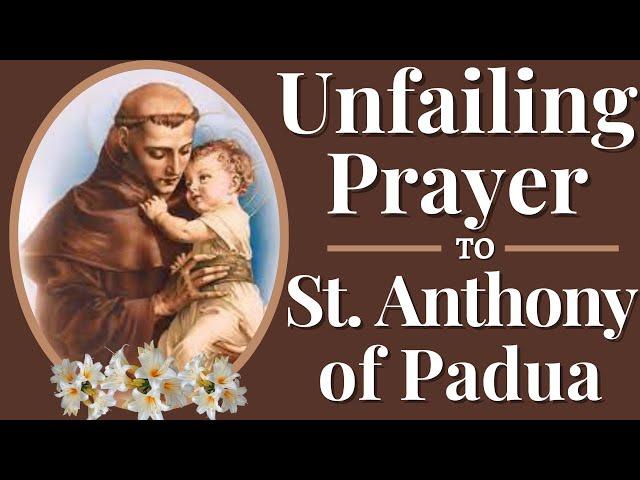 St Anthony Prayer - The Unfailing Prayer to St Anthony of Padua, the Miracle Worker