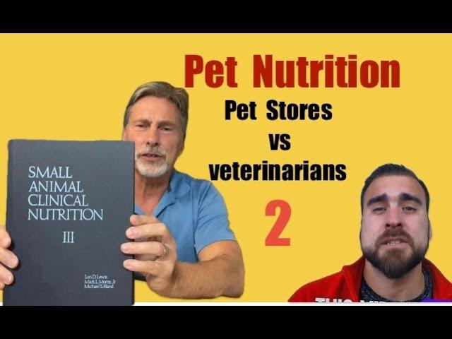 Pet Stores vs Veterinarians.....Nutrition Part 2