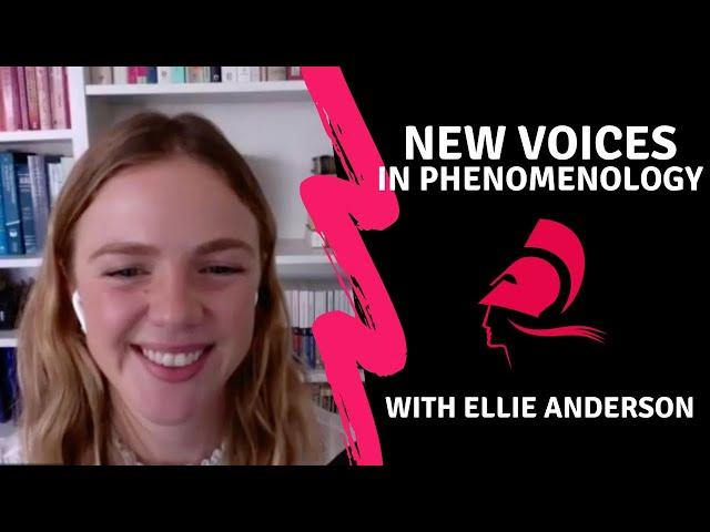 New Voices in Phenomenology Ep. 1: Ellie Anderson - Phenomenology of Love