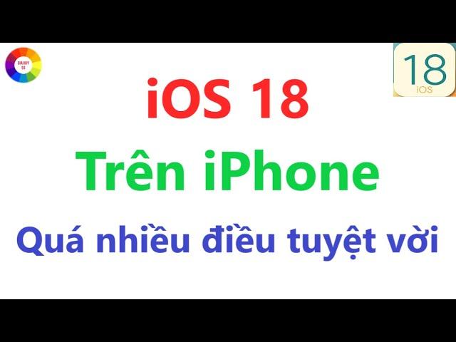 Review tính năng mới trên iOS 18 = quá hay, quá tuyệt vời | iOS 18