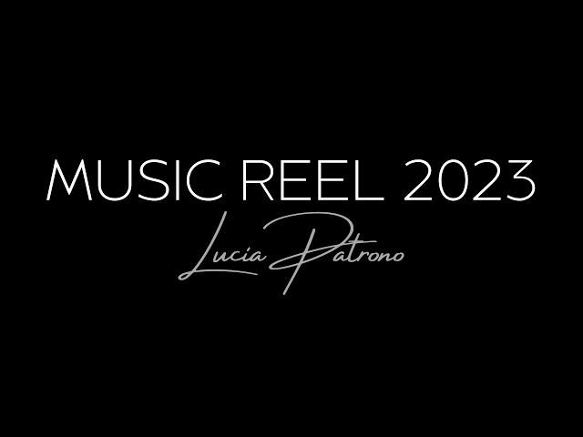 MUSIC REEL 2023 | Lucia Patrono