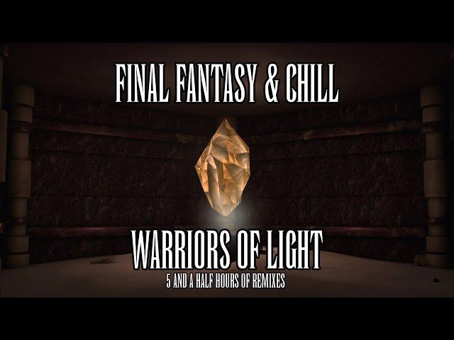 Warriors of Light - 5 & Half Hours of Relaxing Final Fantasy Remixes