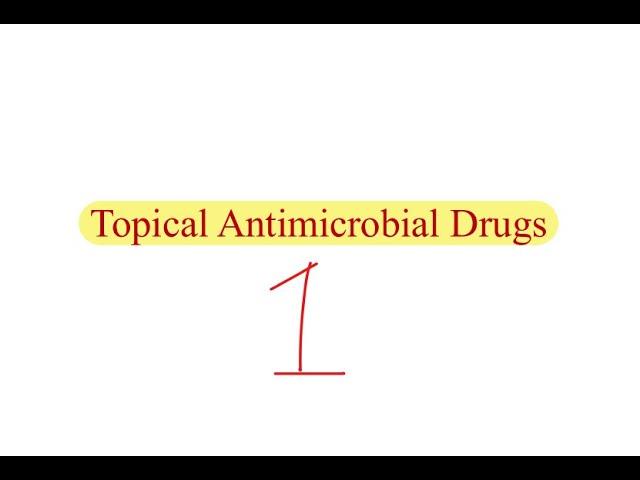 Topical Antimicrobial Drugs 1 - pharma - MSS