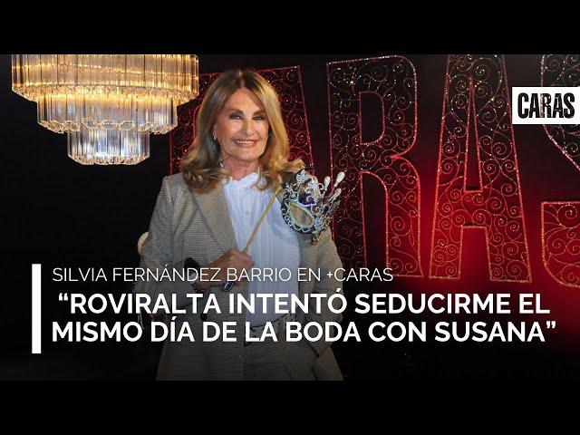 Silvia Fernández Barrio: "Roviralta intentó seducirme el mismo día de la boda con Susana"