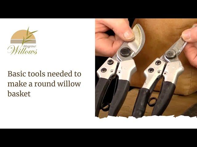The tools needed to weave a willow basket