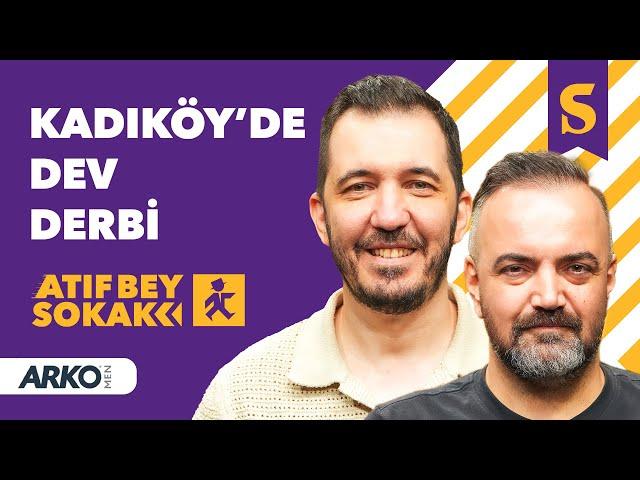 Fenerbahçe-Galatasaray, Emirates’te Moda Haftası, Rabiot & Annesi, Emekli Woj | Atıf Bey Sokak S3B5