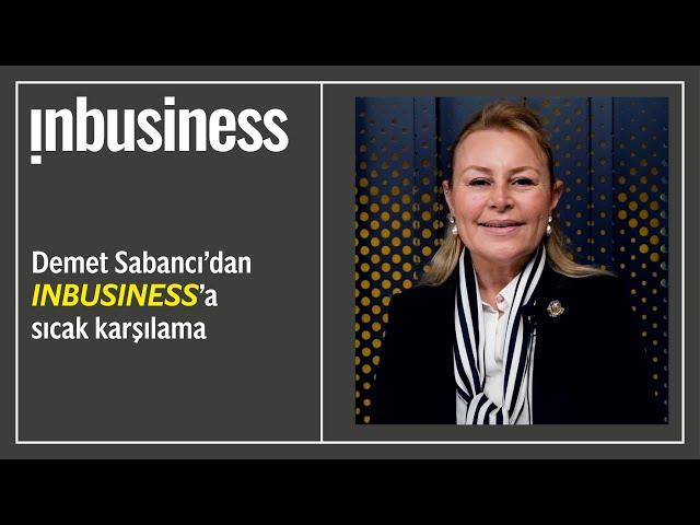 Demet Sabancı'dan Inbusiness'a Sıcak Karşılama