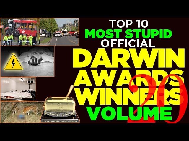 Volume 20: Top 10 Most Stupid Official Darwin Awards Winners - Embarrassingly Stupid Ways People Die