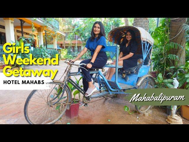 Staycation with Best Friend | Girls Day Out to Mahabalipuram | Hotel Mahabs Chennai | FairyFork