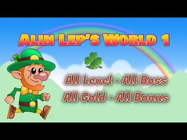 Alin Lep’s World 1 ️ Full Game - All Level - All Boss - All Gold - All Bonus