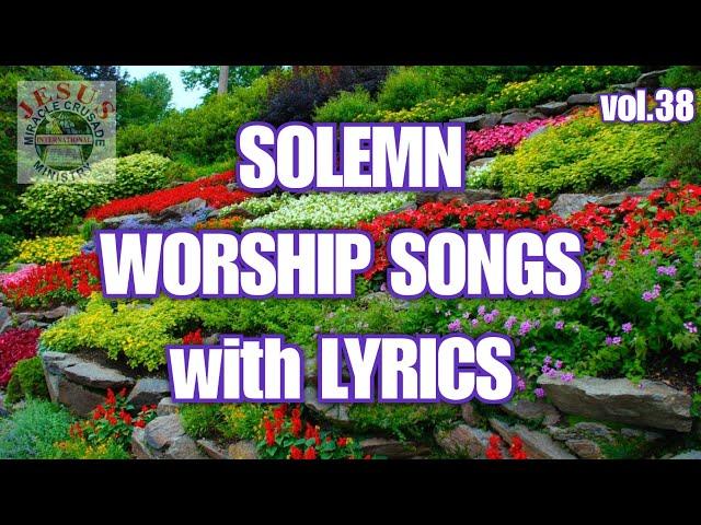 Solemn Worship Songs with Lyrics v38| Non-stop Worship Songs| JMCIM