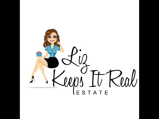 Why List With Liz Keeps It REAL Estate