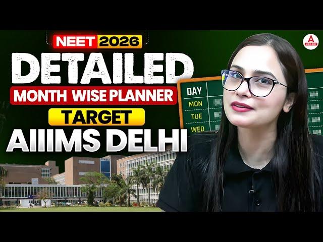 NEET 2026 Detailed Month-Wise Study Planner | Target AIIMS Delhi | Crack NEET with Top Strategy!