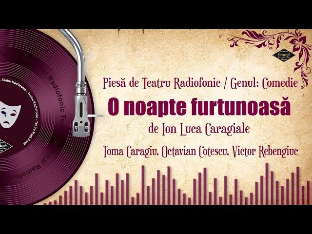 O noapte furtunoasă - Ion Luca Caragiale | Teatru pe Vinil | (teatru radiofonic: comedie)