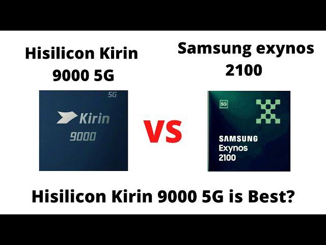 Hisilicon Kirin 9000 Vs Samsung Exynos 2100 | Battle of  Devils? 