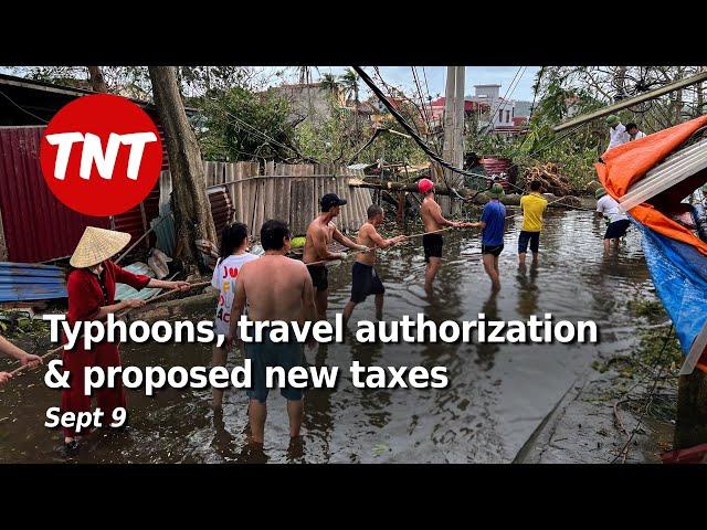 Typhoons, travel authorization & new taxes - Sept 9