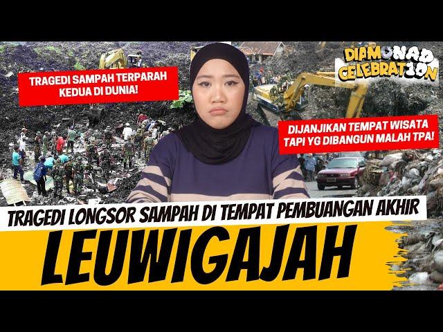 TRAGEDI LEUWIGAJAH - TRAGEDI SAMPAH TERPARAH KEDUA DI DUNIA