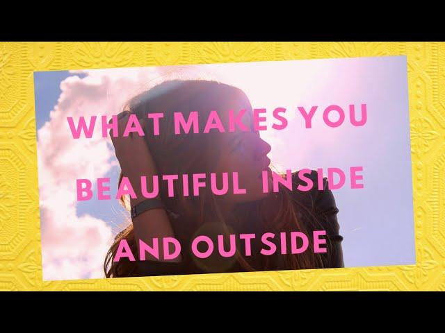 WHAT MAKES YOU BEAUTIFUL INSIDE AND OUTSIDE? | Joo Roo Tv