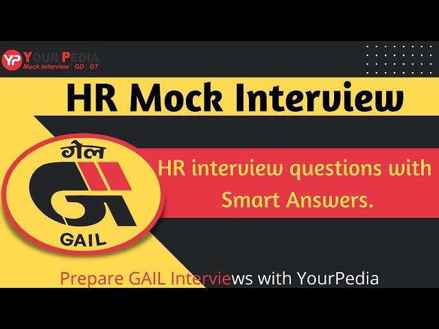 GAIL HR Mock Interview | GAIL HR Interview Questions | Prepare Mock interviews with YourPedia