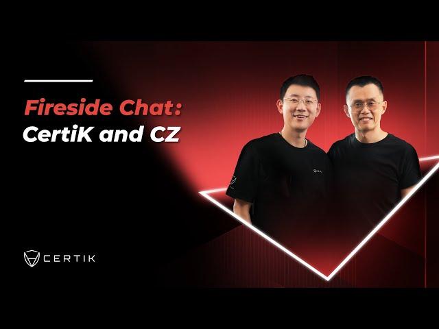 Fireside Chat: CertiK and CZ