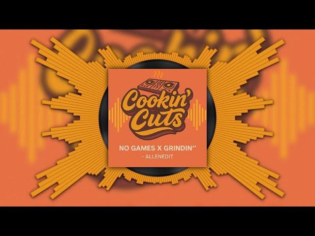 NO GAMES X GRINDIN’ [ALLENEDIT] | Serani x Clipse Blend 