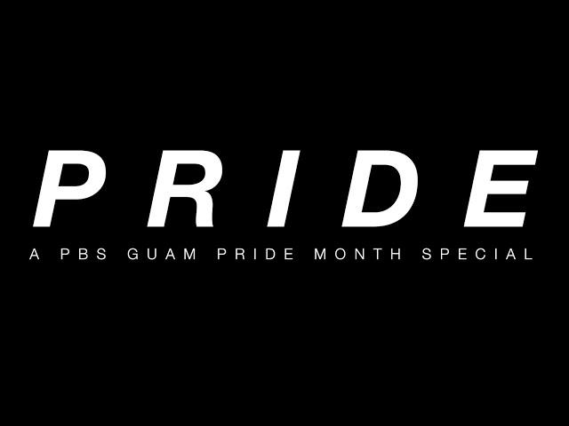 P R I D E - A PBS Guam Pride Month Special