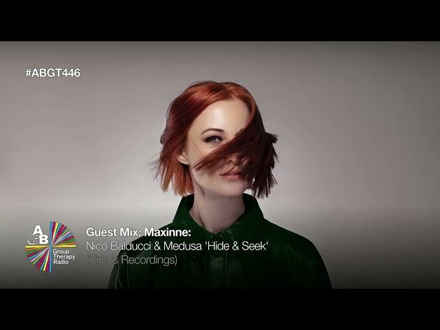 Best of Group Therapy Guest Mix - MAXINNE - Nico Balducci & Medusa   Hide & Seek Circus Recordings