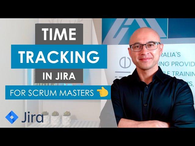 Time Tracking in Jira: A Quick Guide for Scrum Masters