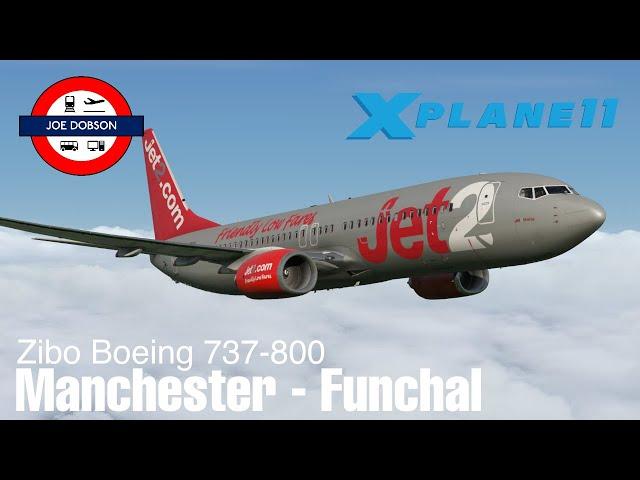 X Plane 11 | ZIBO Boeing 737-800 | Manchester - Madeira Funchal | Jet2 | VATSim