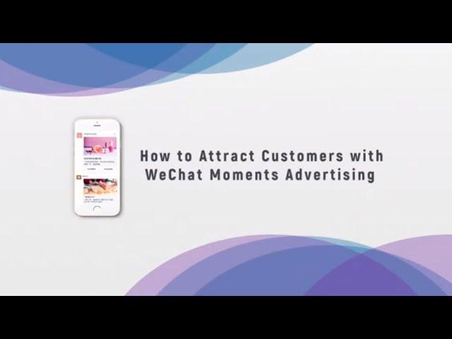 How to Attract Customers with WeChat Moments Advertising