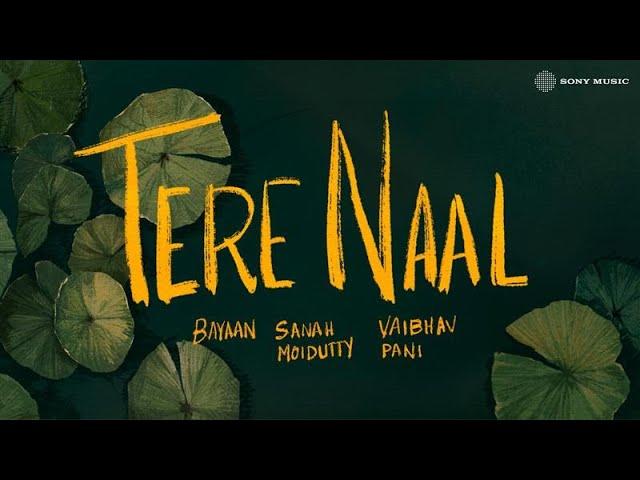 Bayaan | Sanah Moidutty | Vaibhav Pani  - Tere Naal (Lyric Video)