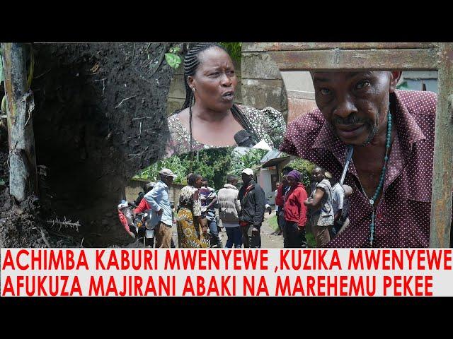 ACHIMBA KABURI LA MTOTO WAKE NA KUZIKA MWENYEWE NA KUWAFUKUZA WAOMBOLEZAJI "SITAKI MAJIRANI HAPA"