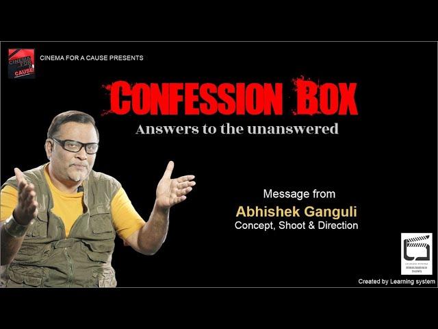 CONFESSION BOX I ABHISHEK GANGULI I IDEATOR & DIRECTOR'S BITE