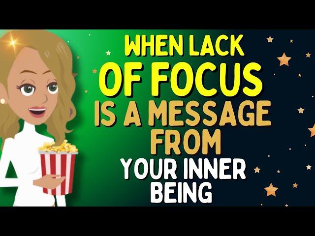 Abraham Hicks2024  - When lack of focus is a message from your inner beingThe law of attraction