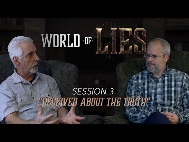 World of Lies: Deceived About the Truth