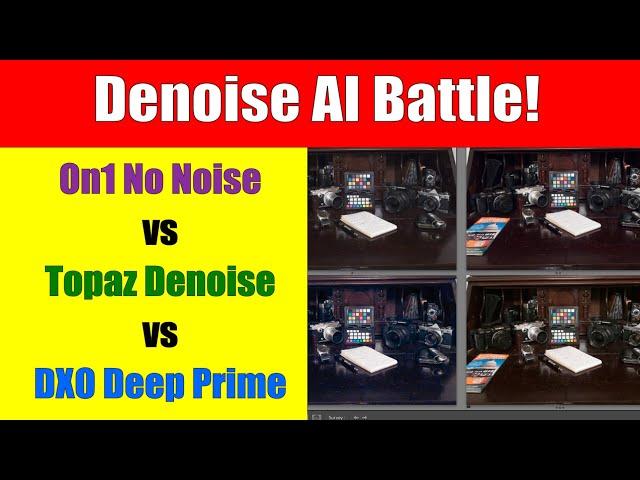 On1 No Noise AI vs Topaz Denoise AI vs DXO Deep Prime AI ep.319