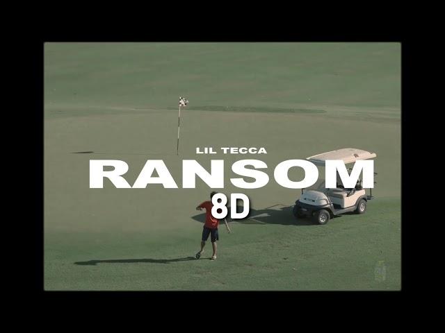 Lil Tecca - Ransom (8D AUDIO) [BEST VERSION] 