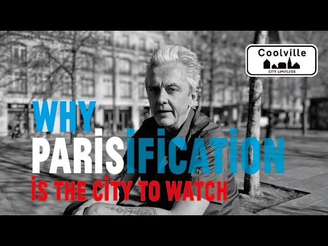 Parisification - Why Paris is THE City to Watch in Urbanism (sous-titres) - A Coolville Experience