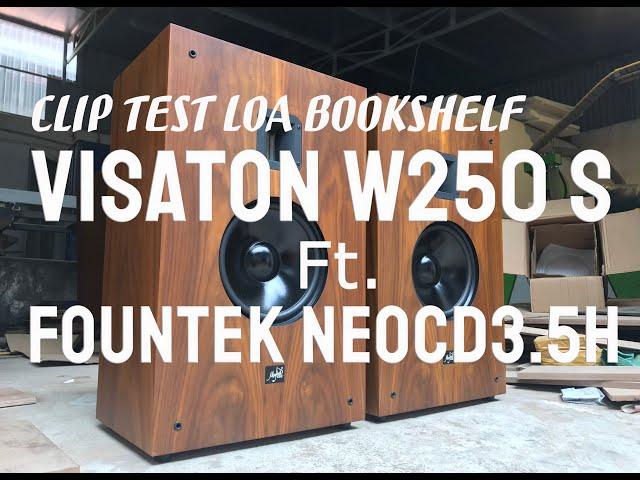 Clip test loa bookshelf 2 way Visaton W 250 S và Fountek NeoCD3.5H