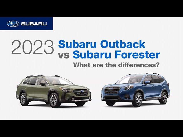 2023 Subaru Outback vs 2023 Subaru Forester | What Are The Differences?