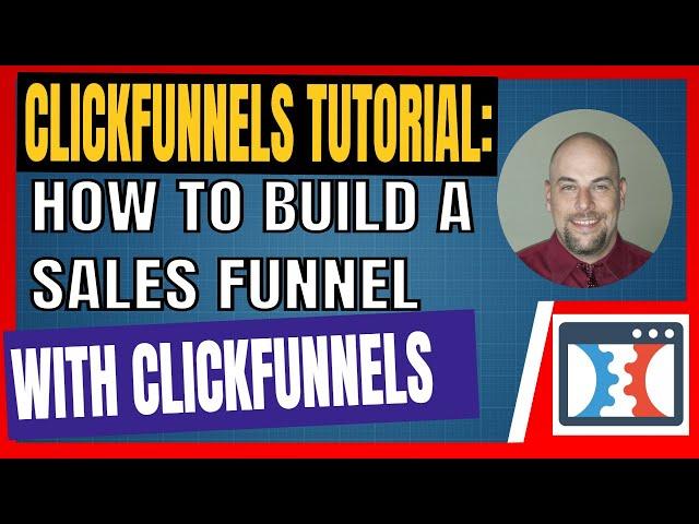 ClickFunnels Tutorial -  How To Build A Sales Funnel With ClickFunnels