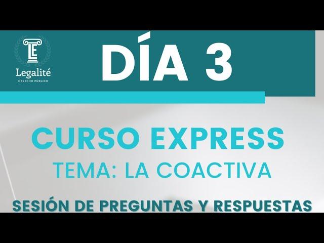 DÍA 3 - CURSO RÁPIDO: COACTIVAS