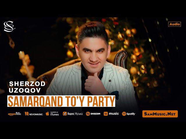 Sherzod Uzoqov - Samarqand to'y party (audio)