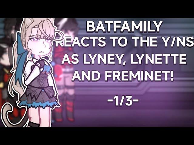 BATFAMILY reacts to the y/ns as Lyney, Lynette and freminet!||1/3 - Lynette